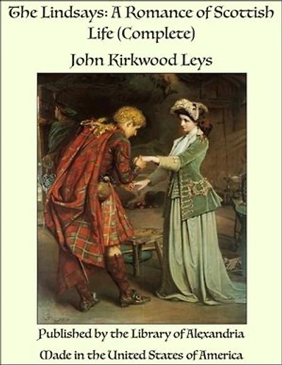 The Lindsays: A Romance of Scottish Life (Complete)