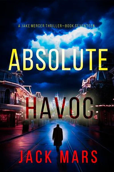 Absolute Havoc (A Jake Mercer Political Thriller—Book Seventeen)