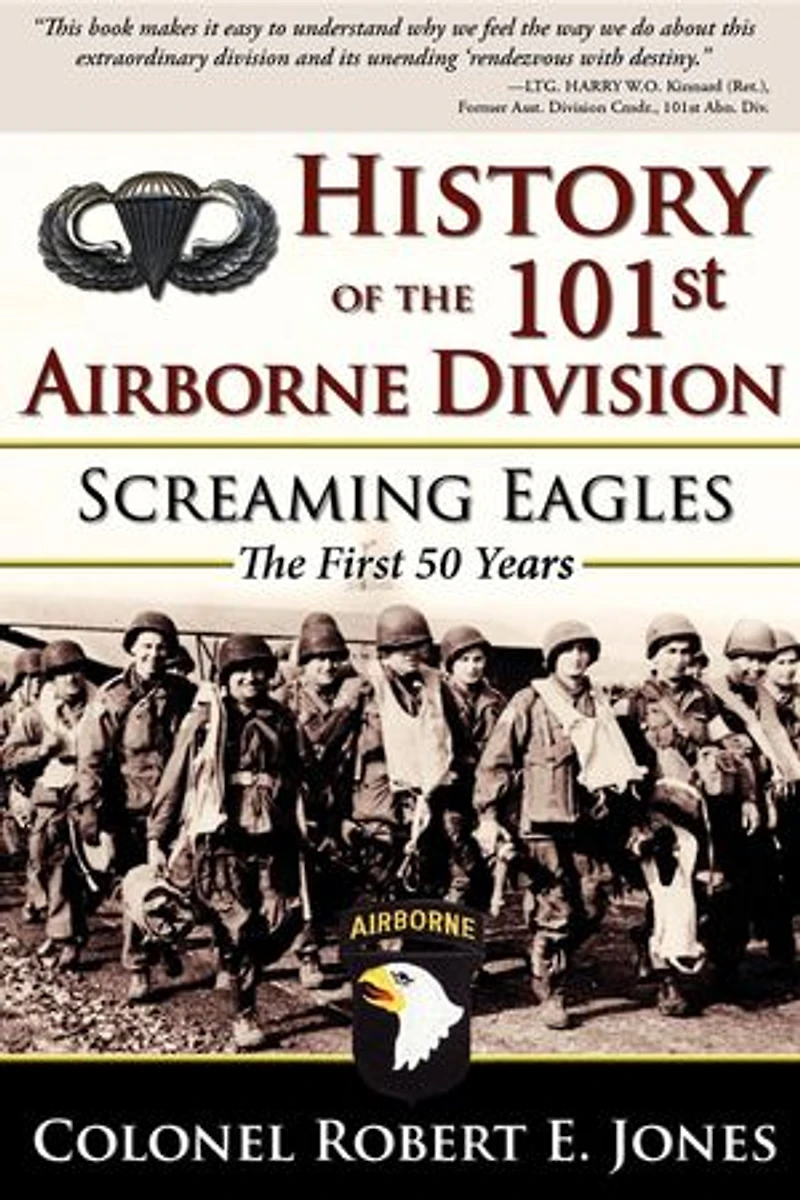 History of The 101st Airborne Division: Screaming Eagles: First 50 Years
