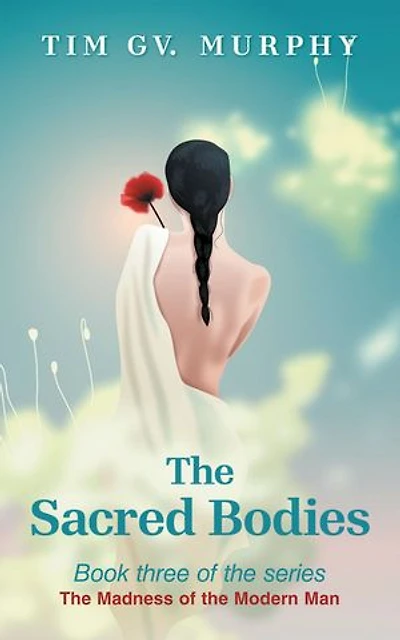 The Sacred Bodies: Book three of the series