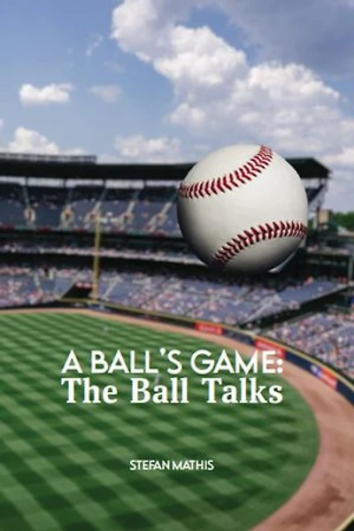 A Ball's Game: The Ball Talks