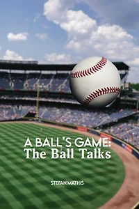 A Ball's Game: The Ball Talks