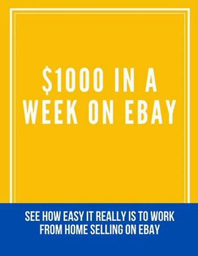 $1000 in a Week on eBaY: SEE HOW EASY IT REALLY IS TO WORK FROM HOME SELLING ON EBAY