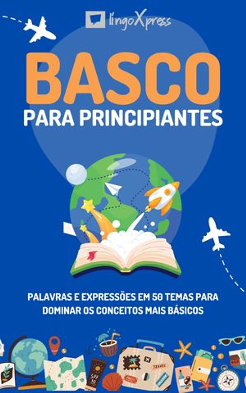 Basco para principiantes: Palavras e expressões em 50 temas para dominar os conceitos mais básicos