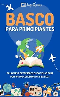Basco para principiantes: Palavras e expressões em 50 temas para dominar os conceitos mais básicos