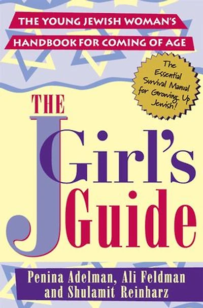 The Jgirls Guide: Young Jewish Woman's Handbook For Coming Of Age