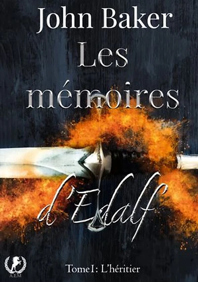 Les mémoires d'Edalf - Tome 1: L’héritier des héros : Une quête épique pour repousser les Ténèbres