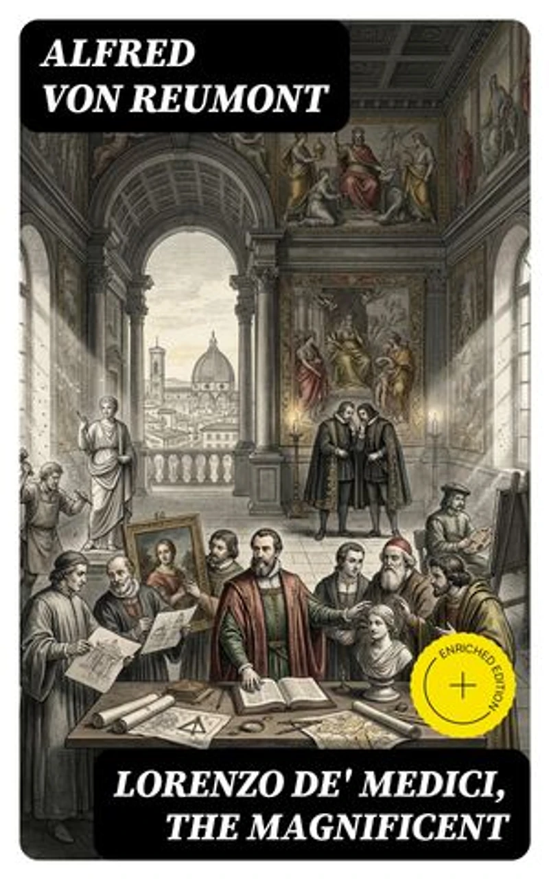 Lorenzo de' Medici, the Magnificent: The Life and Legacy of the Infamous Italian Ruler (Vol. 1&2)