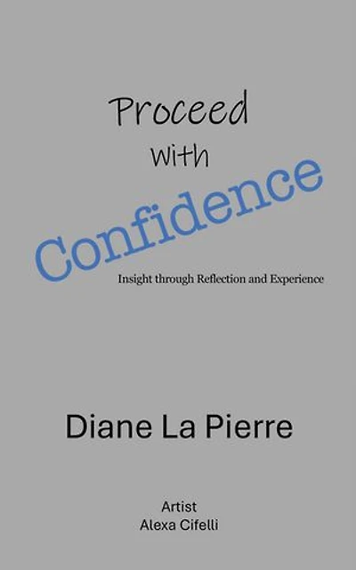 Proceed With Confidence: Insight through Reflection and Experience