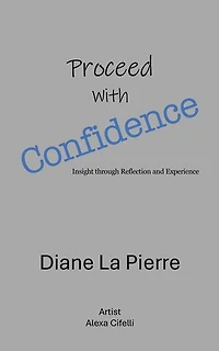 Proceed With Confidence: Insight through Reflection and Experience