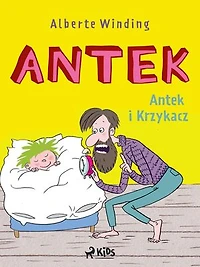 Antek (1) - Antek i Krzykacz