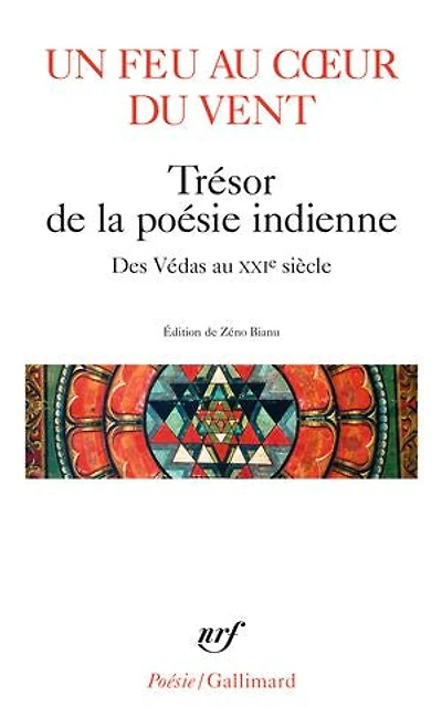 Un feu au coeur du vent: trésor de la poésie indienne