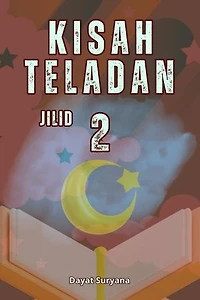 Kisah Teladan Jilid 2: Kisah Teladan, #2