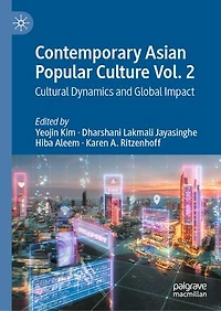 Contemporary Asian Popular Culture Vol. 2: Cultural Dynamics and Global Impact