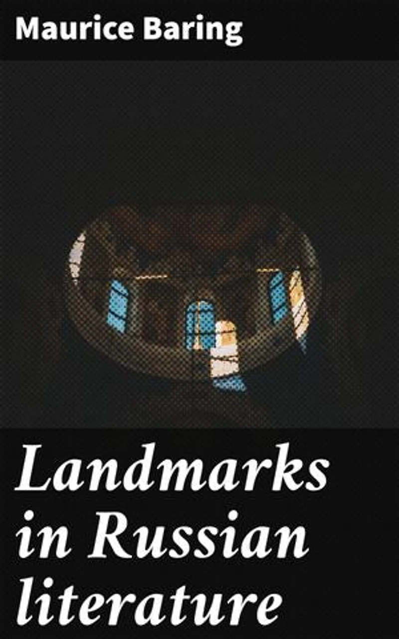 Landmarks in Russian literature: Exploring the Russian Literary Landscape: An In-Depth Analysis of Key Works and Influential Movements
