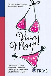 Viva Mayr!: Gesund und schlank dank Mayr-Kur: Neues Lebensgefühl und flacher Bauch