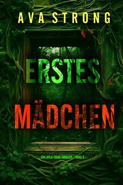 Erstes Mädchen (Ein Layla-Caine-Thriller Band 3)