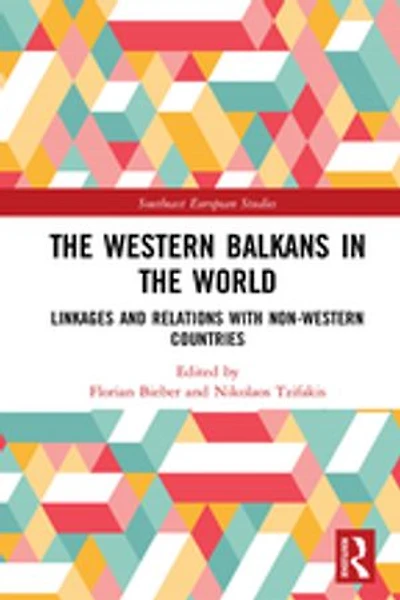 the Western Balkans World: Linkages and Relations with Non-Western Countries
