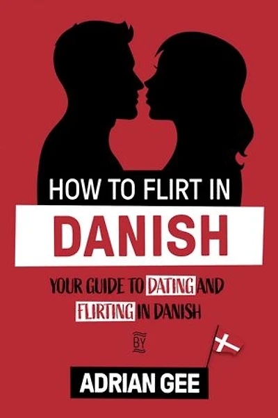 How to Flirt in Danish: Your Guide to Dating and Flirting in Danish