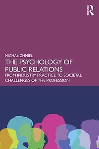 the Psychology of Public Relations: From Industry Practice to Societal Challenges Profession