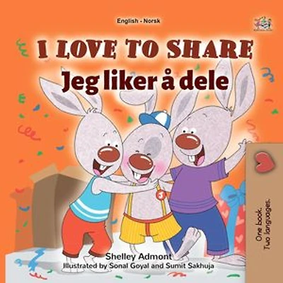 I Love to Share Jeg liker å dele: English Norwegian Bilingual Collection