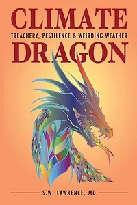 Climate Dragon: Treachery, Pestilence & Weirding Weather
