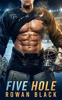 Five Hole: An Enemies to Lovers Hockey Romance