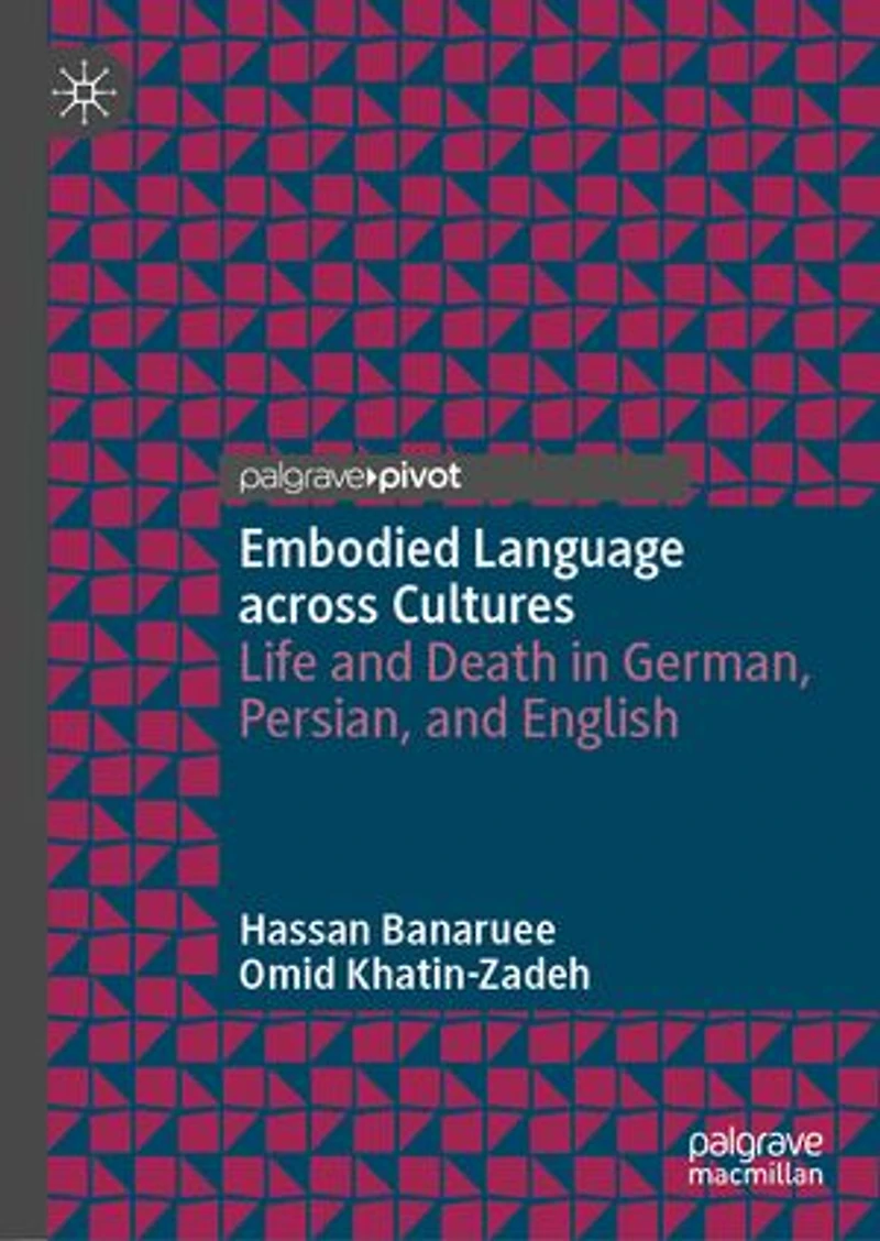 Embodied Language across Cultures: Life and Death German, Persian, English