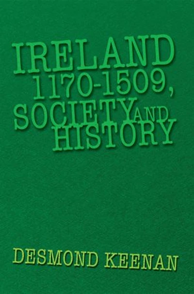Ireland 1170-1509, Society and History