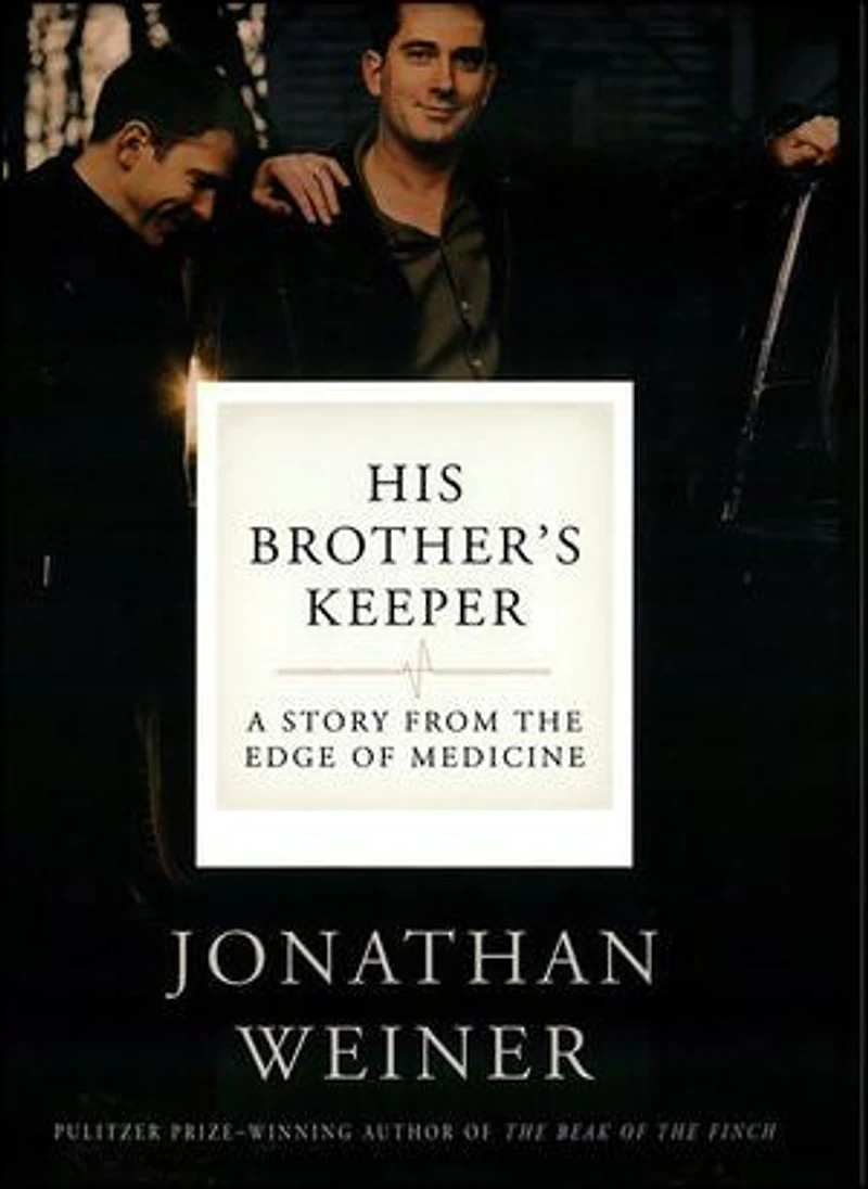 His Brother's Keeper: One Family's Journey to the Edge of Medicine