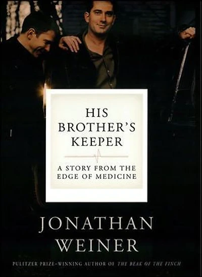 His Brother's Keeper: One Family's Journey to the Edge of Medicine