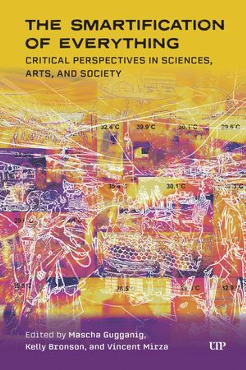 The Smartification of Everything: Critical Perspectives Sciences, Arts, and Society