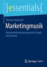 Marketingmusik: Konsumentensteuerung durch Songs und Sounds