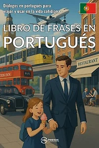 Libro de frases en portugués: Diálogos en portugués para viajar y usar en la vida cotidiana