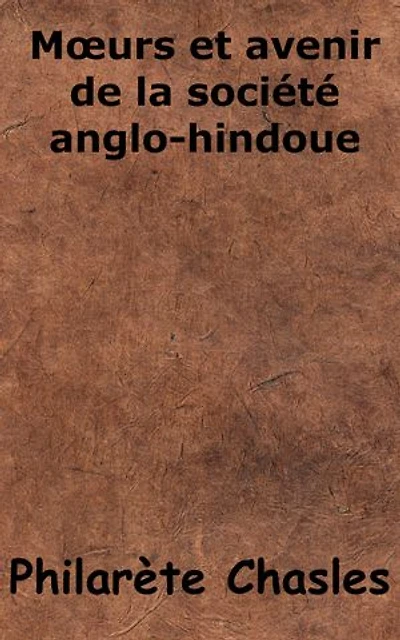 Mœurs et avenir de la société anglo-hindoue