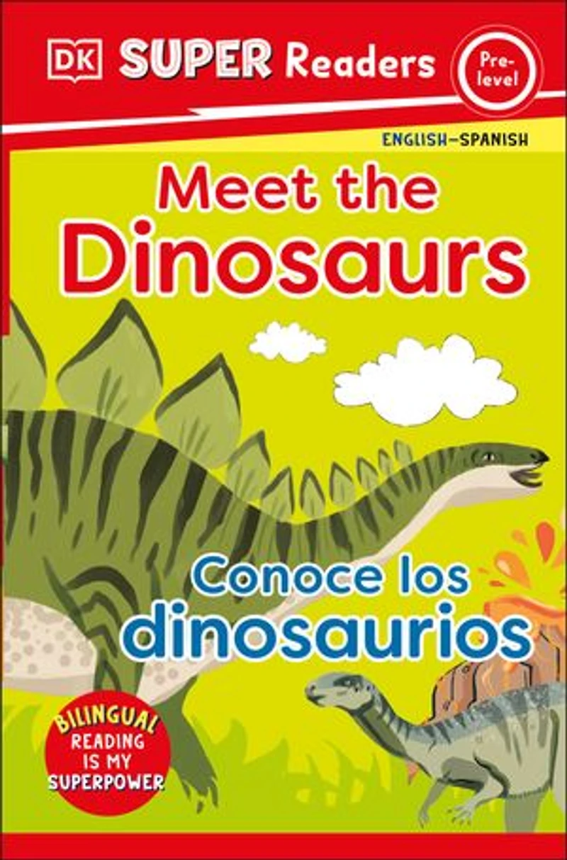 DK Super Readers Pre-Level English-Spanish Bilingual Meet the Dinosaurs - Conoce los dinosaurios