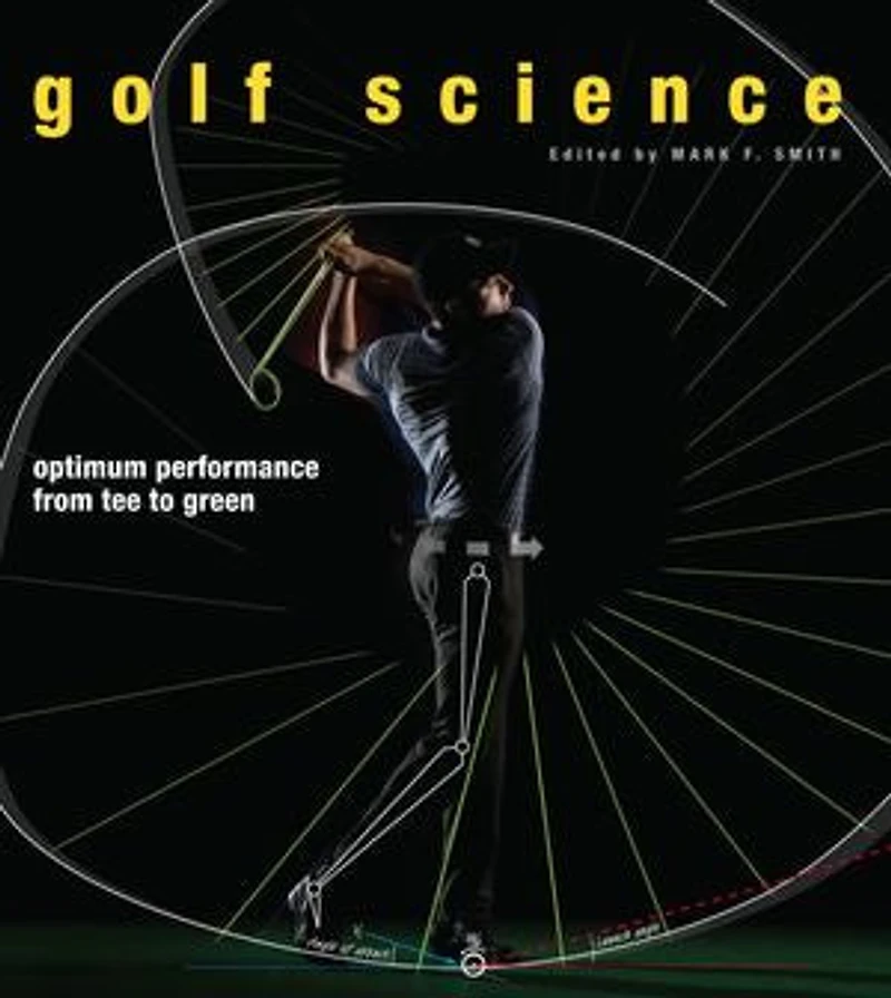 Golf Science: Optimum Performance From Tee To Green