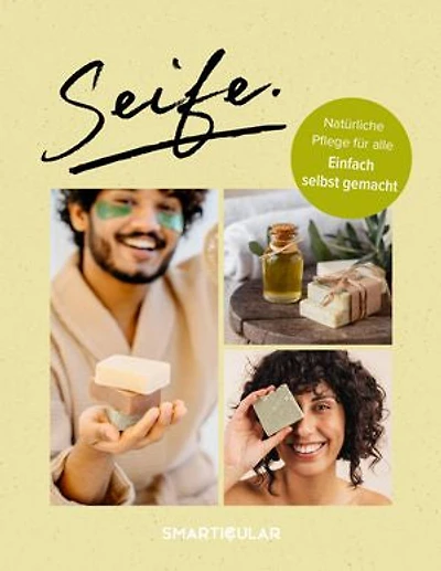 Seife.: Sanfter Alleskönner für Körper, Haushalt und Garten