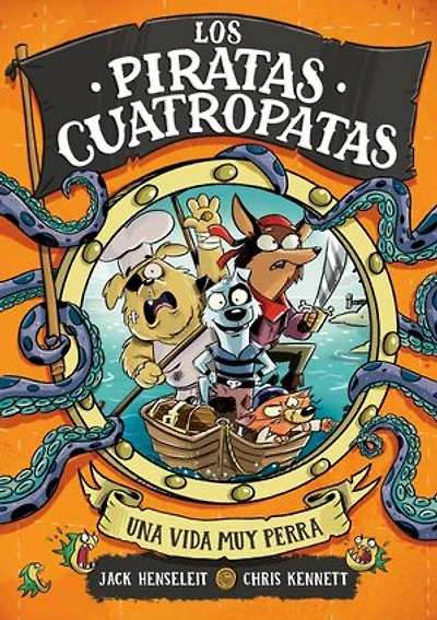 Los Piratas Cuatropatas 1 - Una vida muy perra