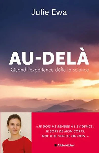 la preuve : une enquête inédite sur l'expérience de sortie corps: quand défie science