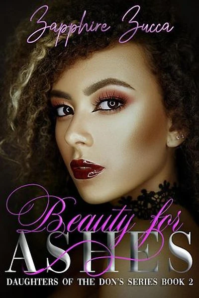 Beauty for Ashes: Daughters of the Don's Series, #2