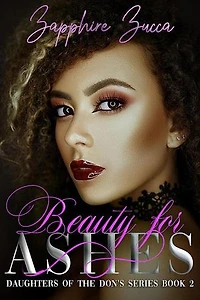 Beauty for Ashes: Daughters of the Don's Series, #2