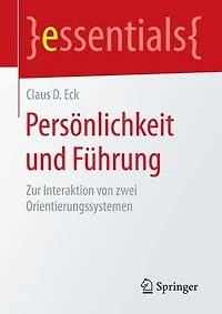 Persönlichkeit und Führung: Zur Interaktion von zwei Orientierungssystemen