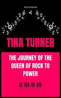 Tina Turner: The Journey of the Queen of Rock to Power