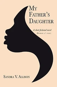 My Father’s Daughter: A Short Fictional Novel