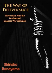 The Way of Deliverance: Three Years with the Condemned Japanese War Criminals
