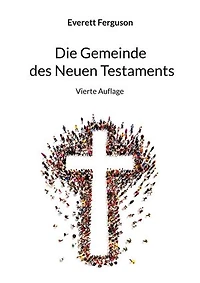 Die Gemeinde des Neuen Testaments