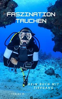 Faszination Tauchen - dein Buch mit Tiefgang