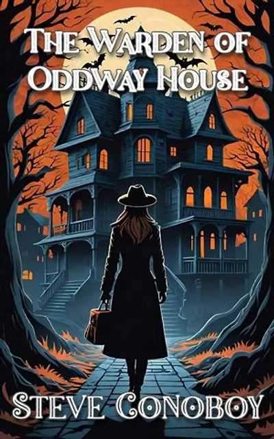 The Warden of Oddway House: Warden Of The Weird, #3