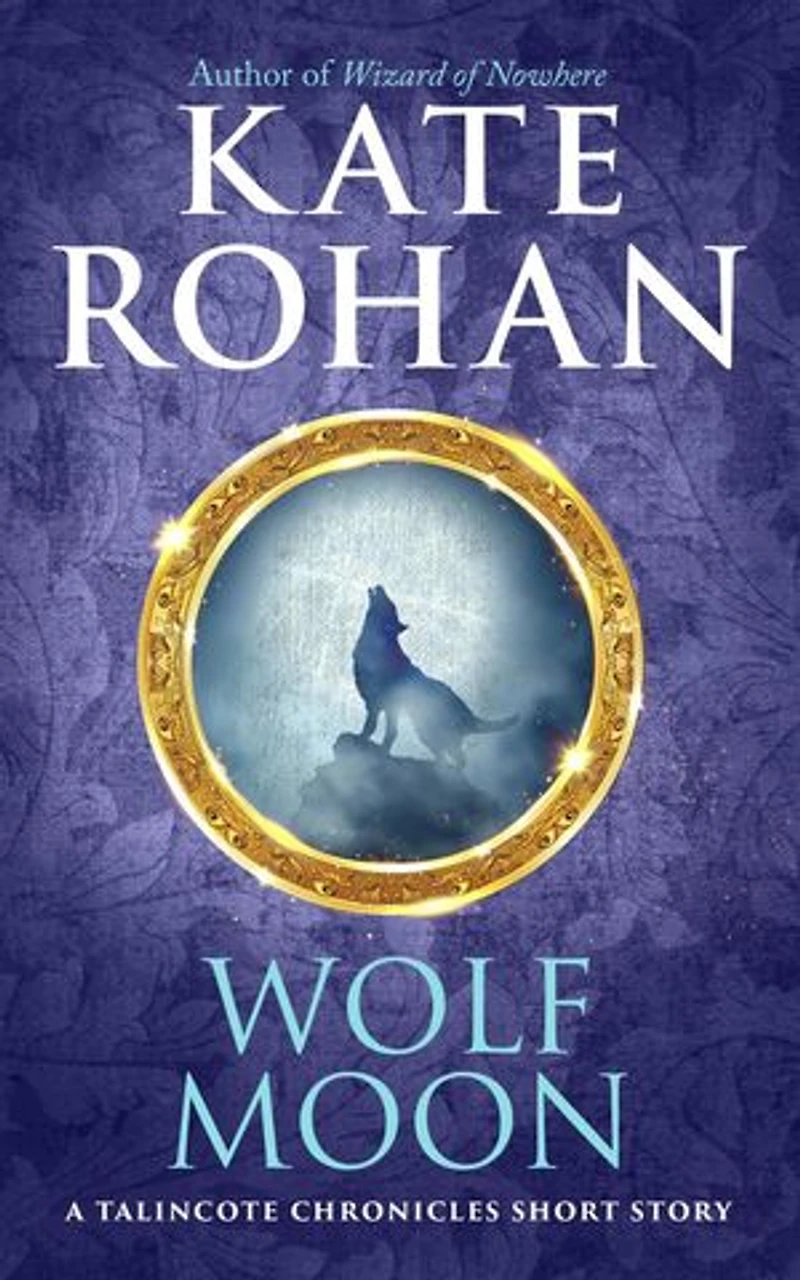 Wolf Moon: A Talincote Chronicles Short Story: The Talincote Chronicles
